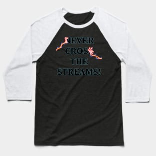 Never Cross the Streams Baseball T-Shirt